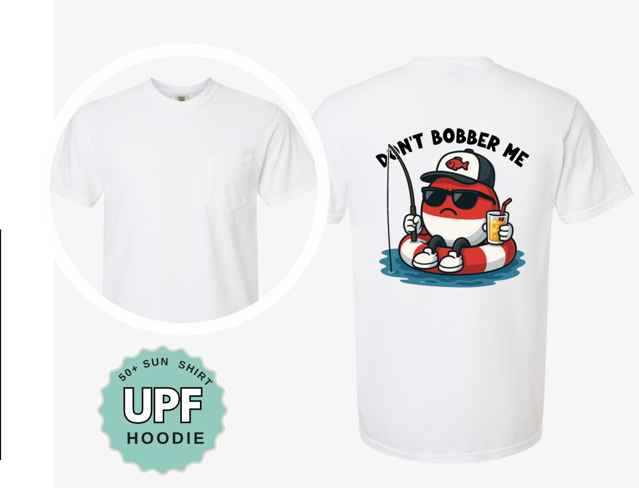 Dont Bobber Me Comfort Colors Pocket Tee and Fishing Hoodie