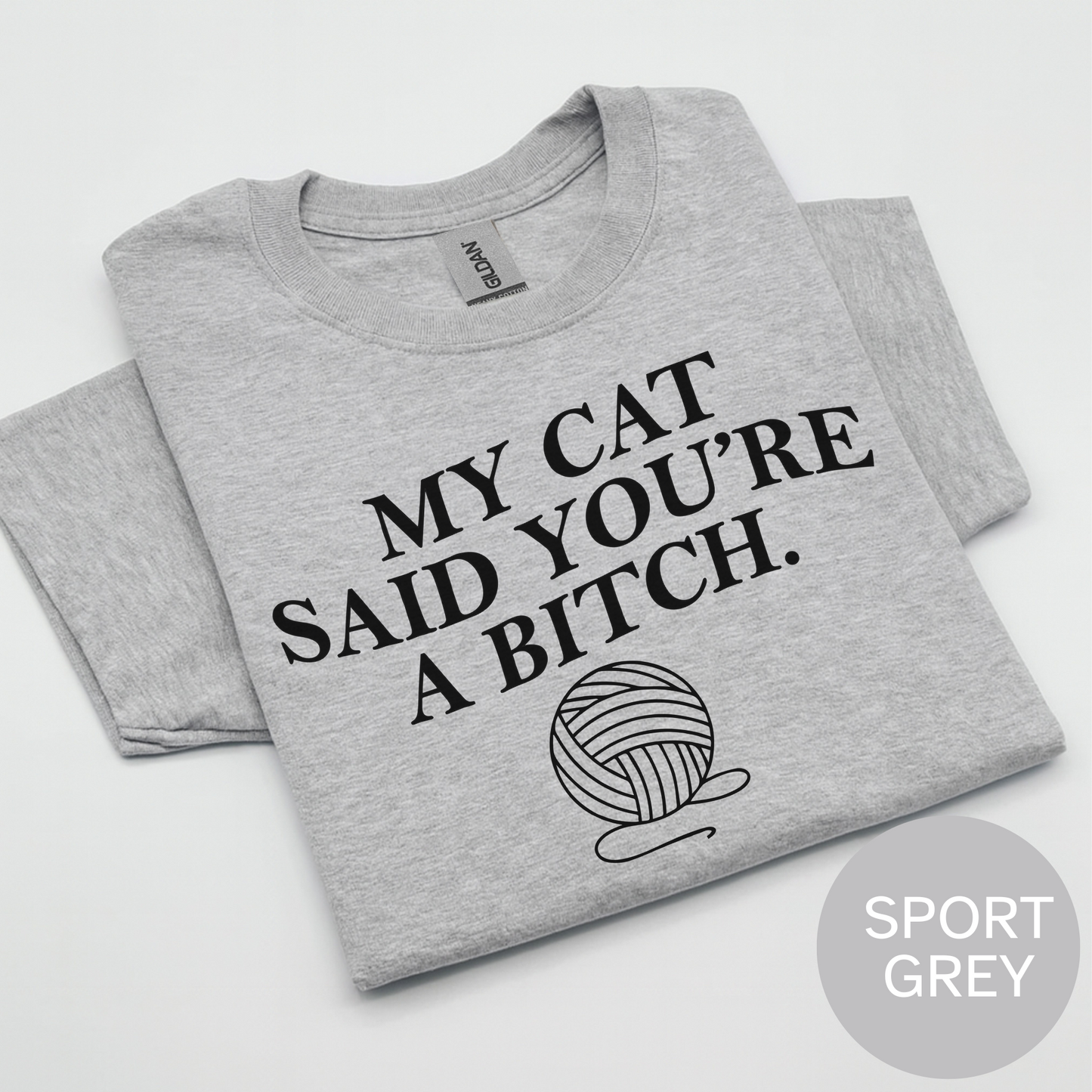 My Cat Says Youre a Bitch T-shirt