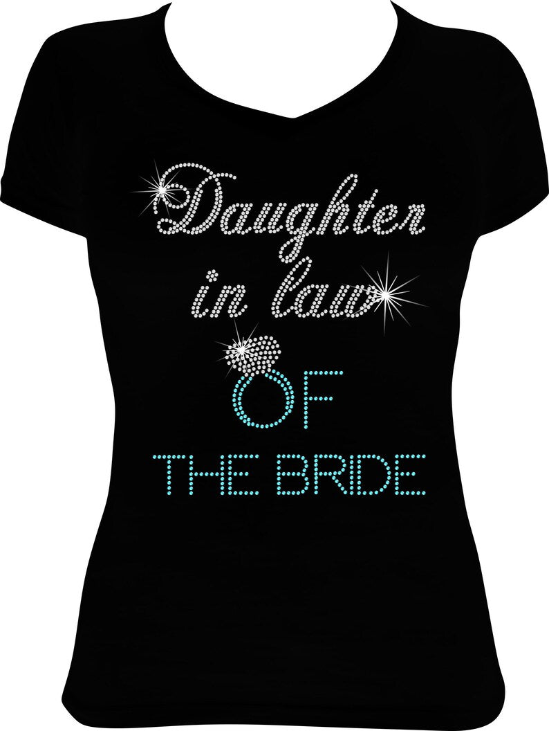 Daughter in law of the Bride Bling Shirt, Bridal Party Shirt, Bride Bling Shirt, Team Bride Shirt, Wedding Party Shirt, Bridesmaid Shirt