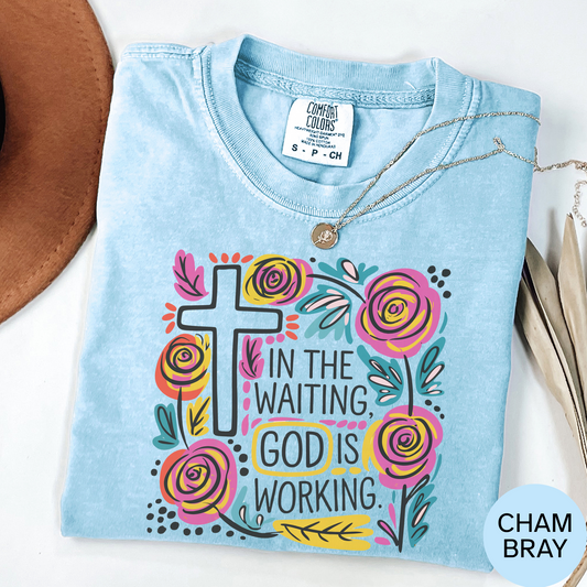 In The Waiting God Is Working T Shirt Christian Faith Graphic Tee