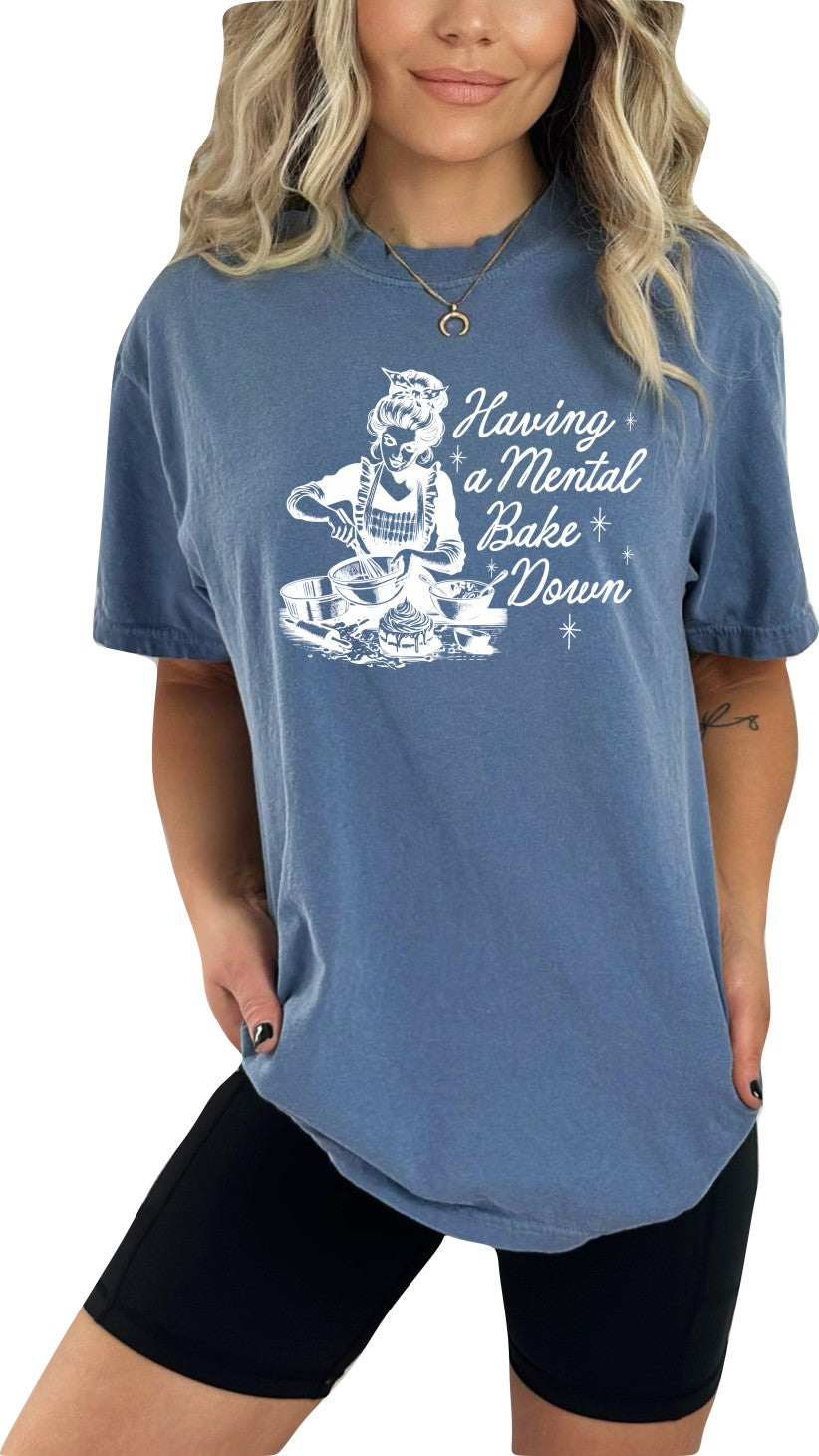 Having a Mental Bake Down Graphic T-Shirt