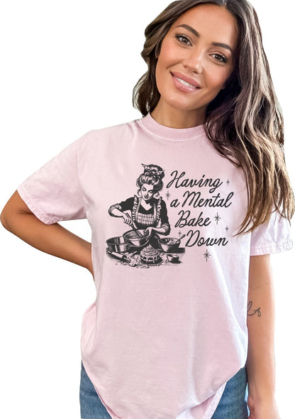 Having a Mental Bake Down Graphic T-Shirt