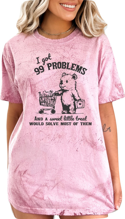 I Got 99 Problems But  a Sweet Little Treat Would Solve Most of Them Graphic T-Shirt