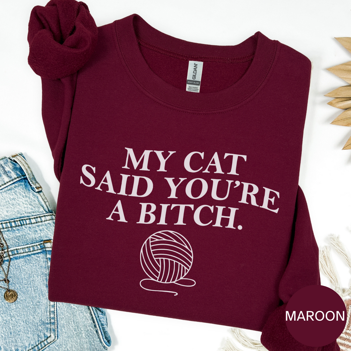 My Cat Says Youre a Bitch Sweatshirt