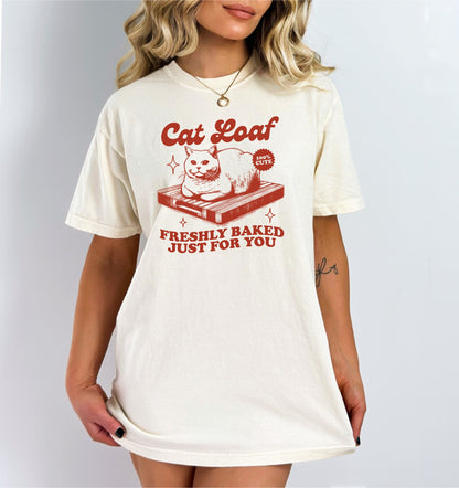 Cat Loaf Freshly Baked Just for You Shirt