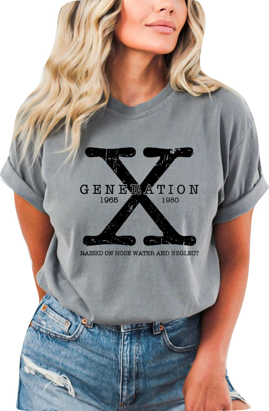 Generation X Colors Women's T-Shirt Raised on Hose Water and Neglect