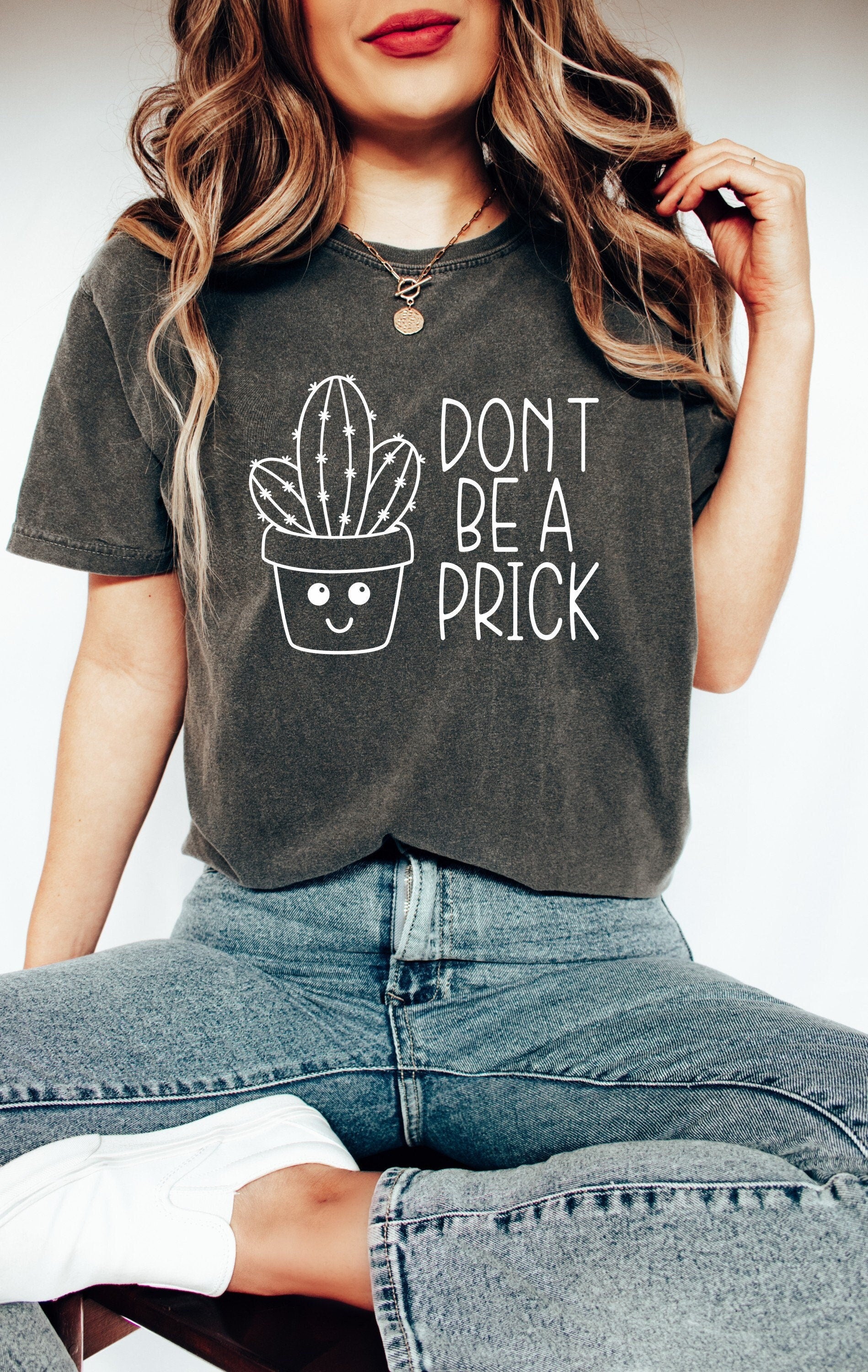 Garden Lover Shirt Don't Be Prick Shirt Gardening T-shirt Plant Lover Gift Plant Shirt Gardening Lover Shirt Women's Shirt Ladies Shirt