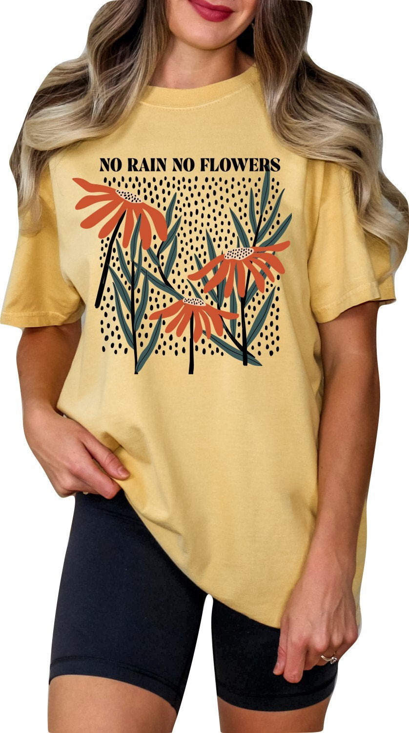 No Rain No Flowers Tshirt Flower Shirt Garden Lover Shirt Flower Lover Shirt Wild Flowers Shirt,Floral Tshirt Boho Floral Shirt