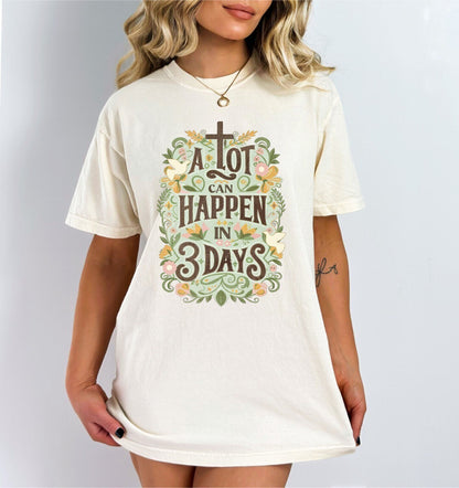 Christian Shirts Religious Tshirt Boho Christian Shirt Christian T Shirts Bible Verse Shirt A Lot can happen in 3 days Shirt