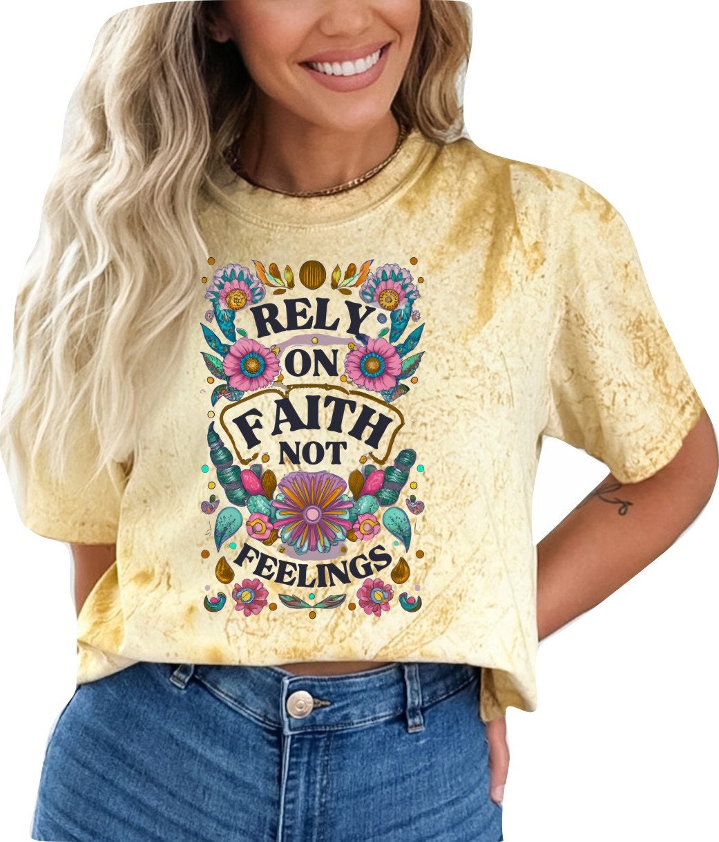 Christian Mother's Day Shirt Mothers Day TShirt Religious Mothers Day Gift Christian Mom Shirt Rely on Faith Not Feelings Shirt