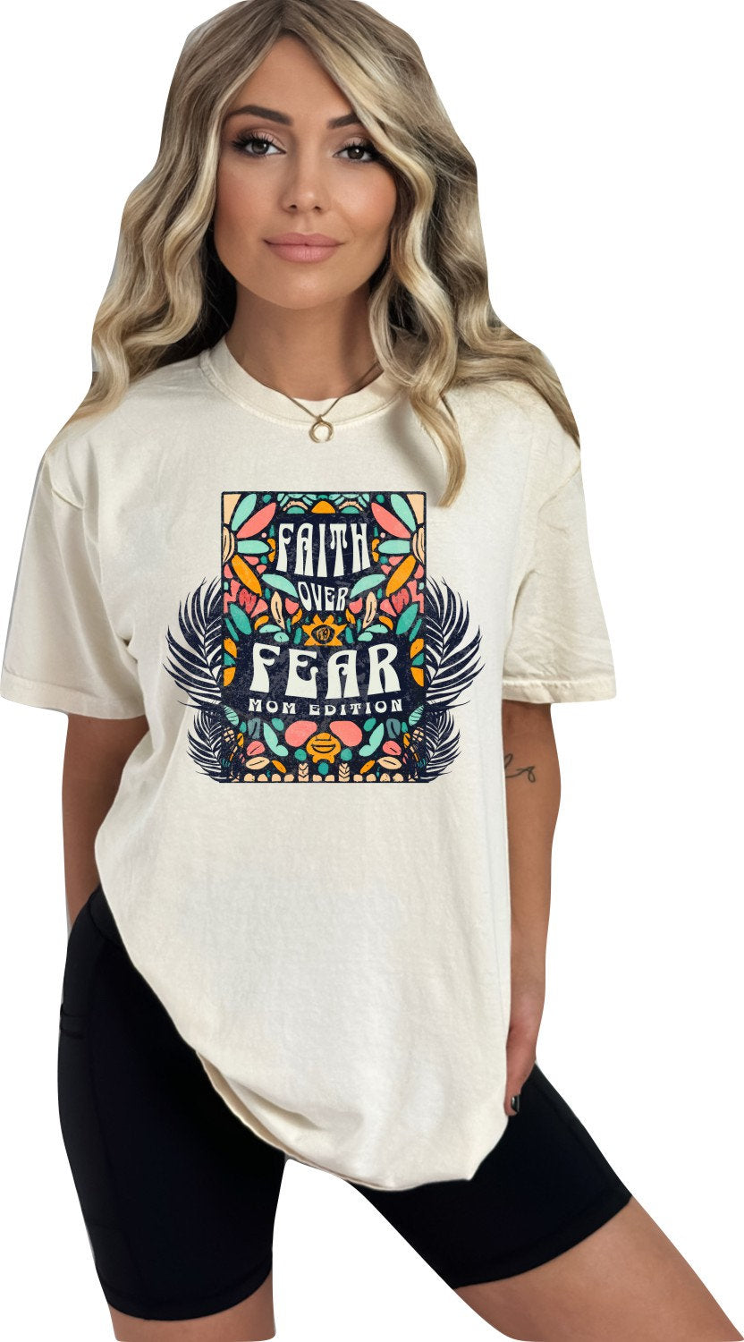 Mothers Day Shirt Christian Mother's Day Shirt Mothers Day TShirt Religious Mothers Day Gift Shirt Faith over Fear Mom Edition Shirt