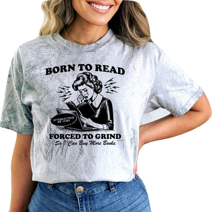 Book shirt Book Lover TShirt women Reading Shirts Book Club Book shirt for women reading shirt Book gift Born to Read Forced to Grind Shirt