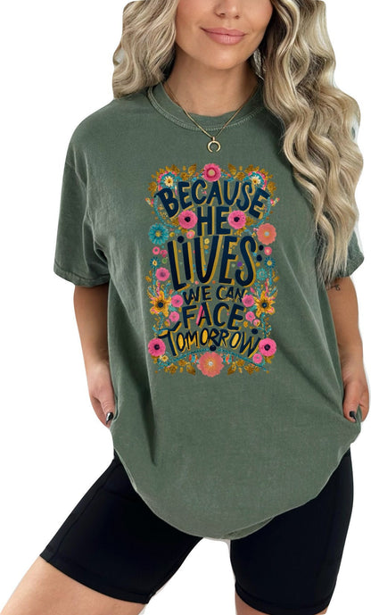 Christian Shirts Religious Tshirt Christian T Shirts Boho Christian Shirt Bible Verse Shirt Because He Lives We Can Face Tomorrow Shirt