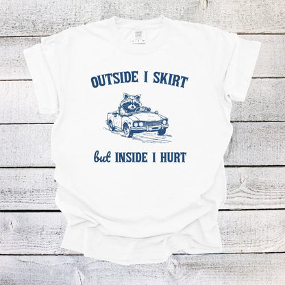 Outside I Skirt But Inside I Hurt Shirt Mental Health Unisex Shirt Raccoon Shirt Funny Raccoon Shirt Overstimulated Shirt Oversized Shirt