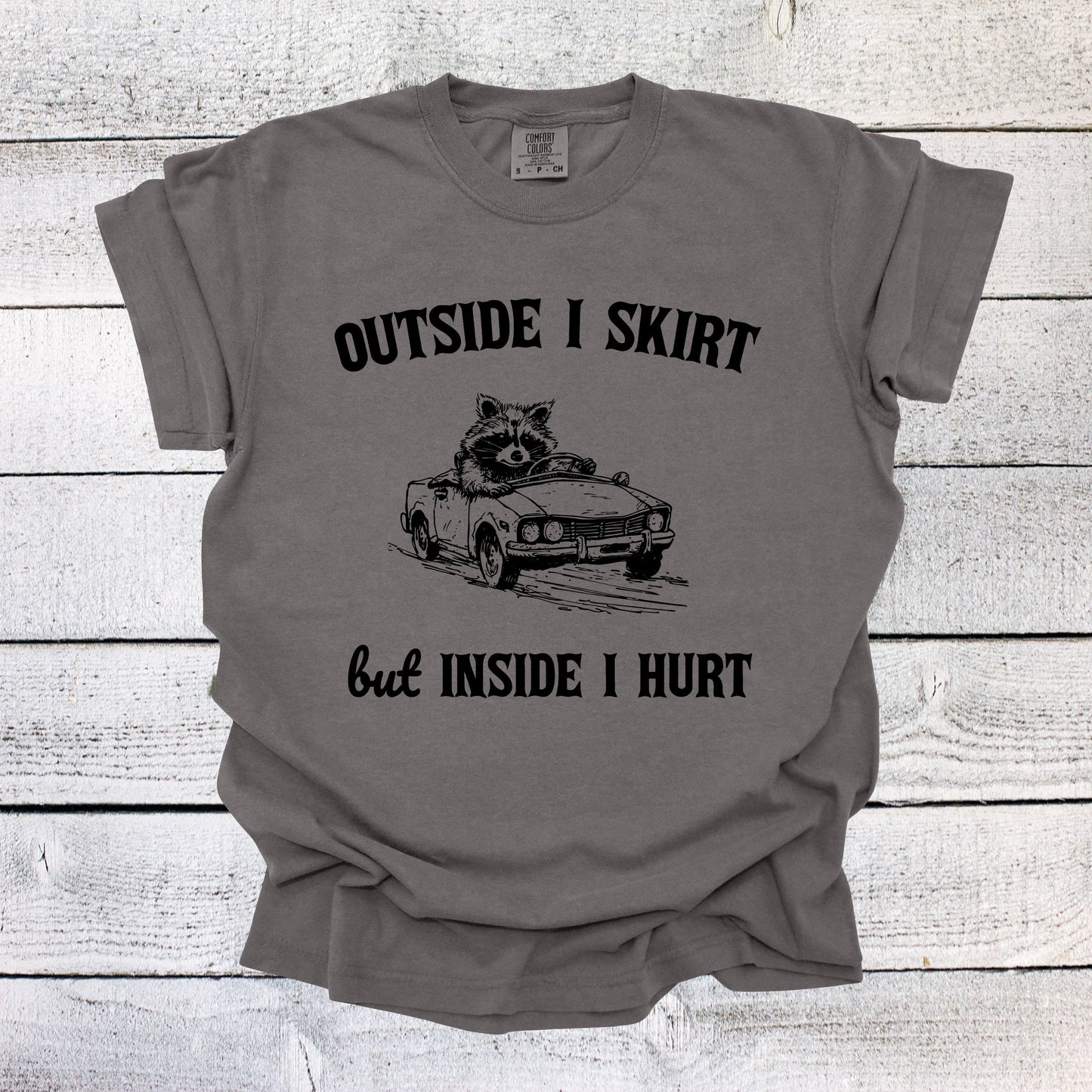 Outside I Skirt But Inside I Hurt Shirt Mental Health Unisex Shirt Raccoon Shirt Funny Raccoon Shirt Overstimulated Shirt Oversized Shirt