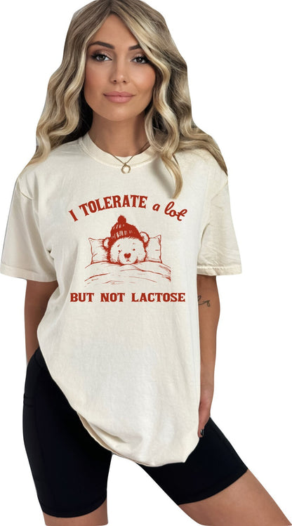 I Tolerate a lot But Not Lactose Shirt Funny Graphic Shirt Cute Bear Shirt Funny Saying Shirt Funny Gifts