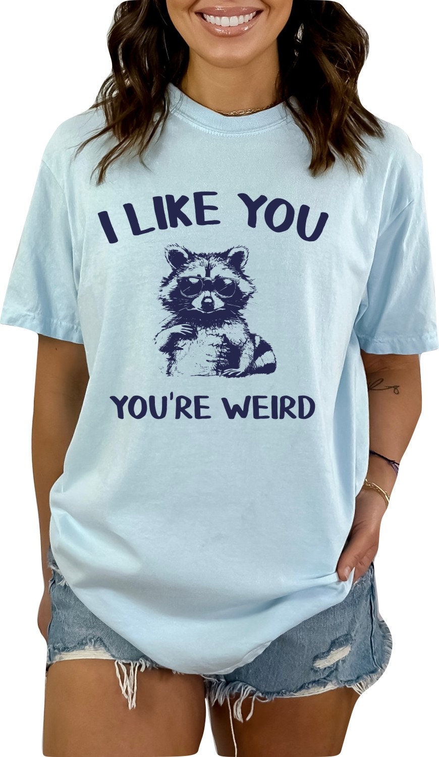 I Like You You're Weird Shirt Funny Raccoon TShirt Sarcastic T-Shirt Funny Retro Shirt Raccoon Shirt, Funny Meme Shirt Raccoon Shirt