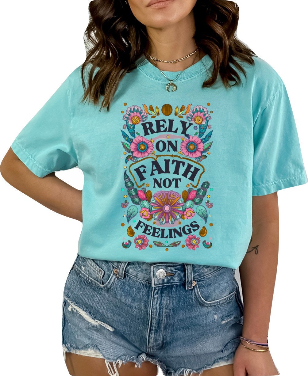 Christian Mother's Day Shirt Mothers Day TShirt Religious Mothers Day Gift Christian Mom Shirt Rely on Faith Not Feelings Shirt