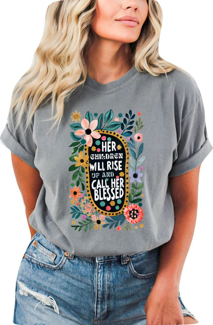 Mothers Day Shirt Christian Mother's Day Shirt Mothers Day TShirt Religious Shirt Her Children will Rise Up and Call Her Blessed Shirt