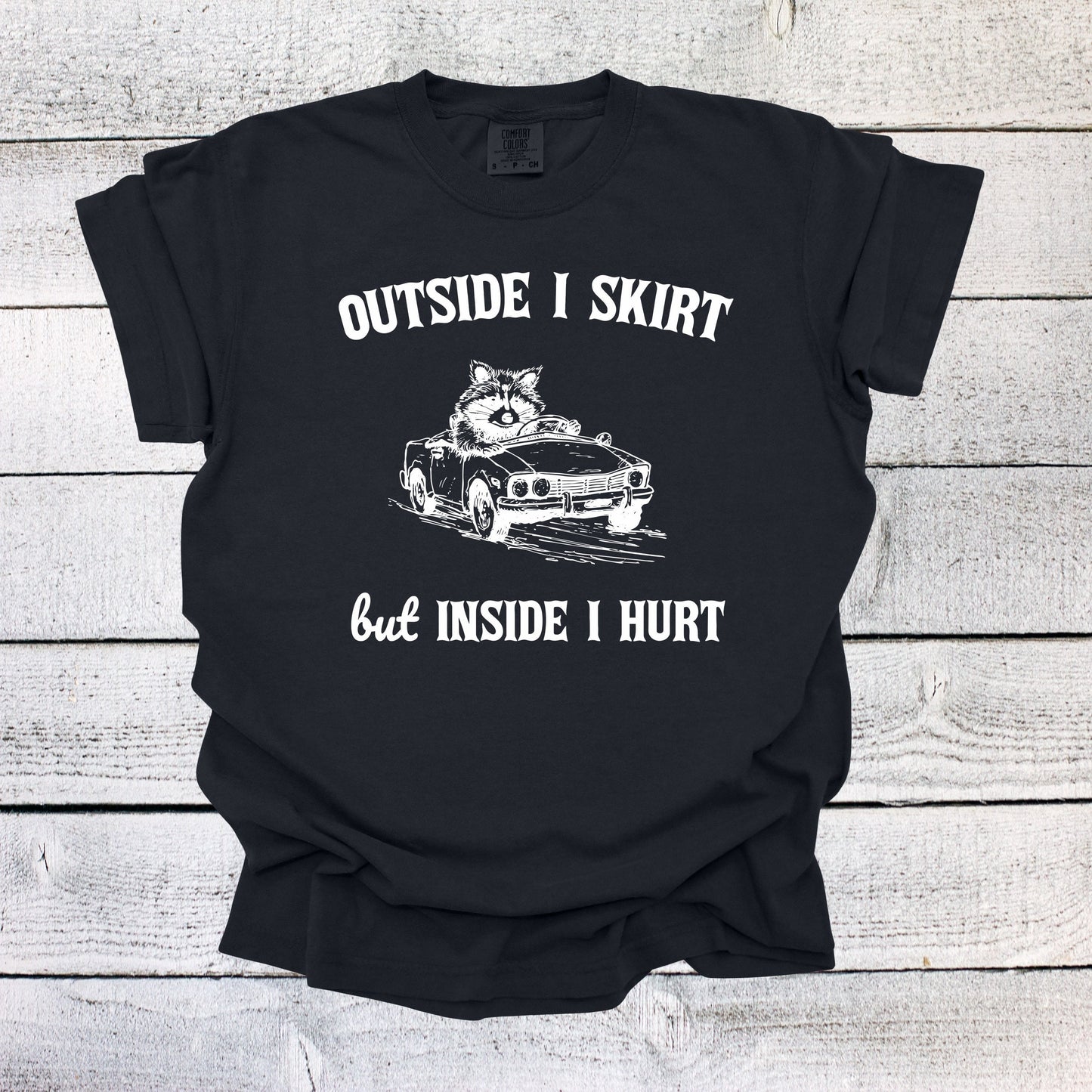 Outside I Skirt But Inside I Hurt Shirt Mental Health Unisex Shirt Raccoon Shirt Funny Raccoon Shirt Overstimulated Shirt Oversized Shirt