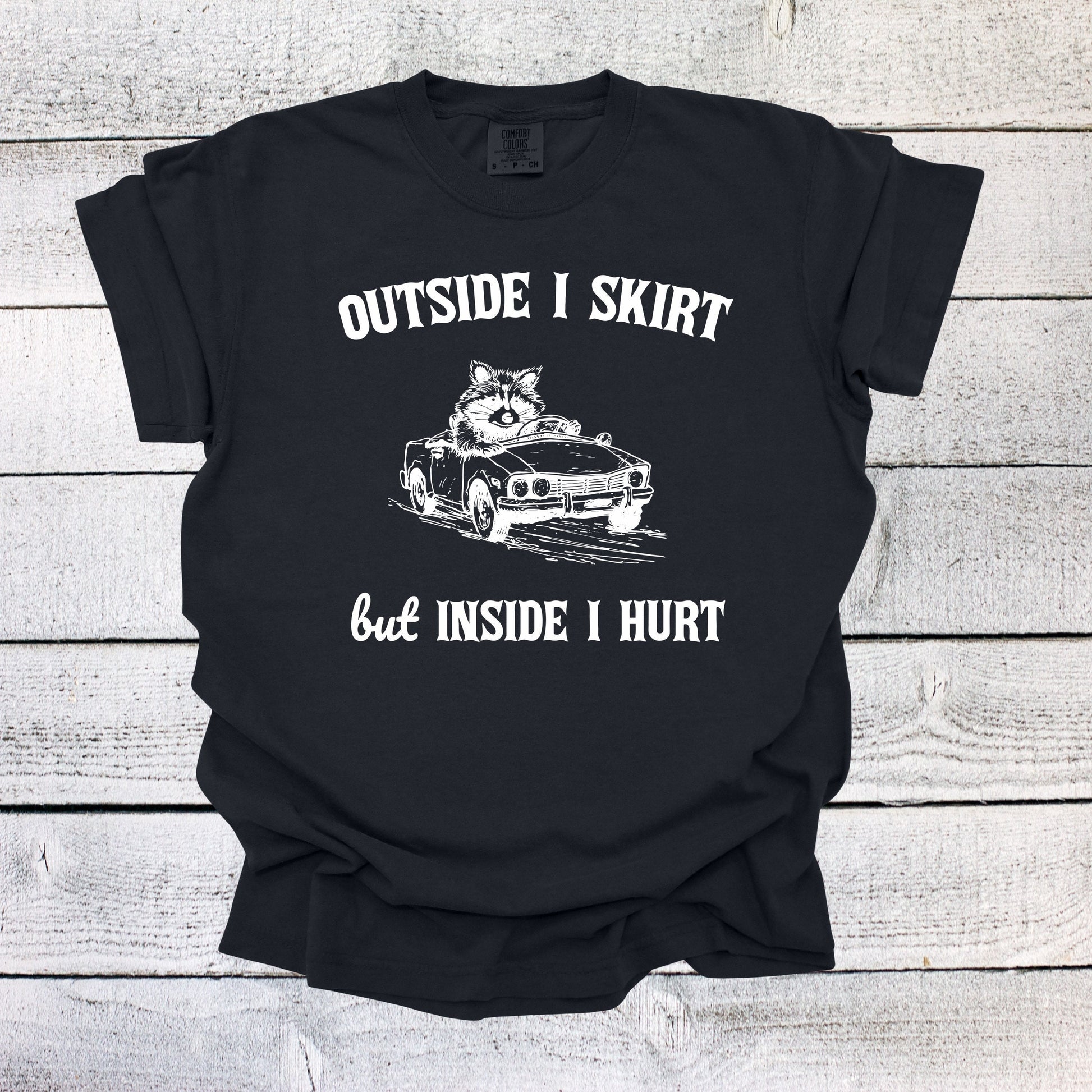 Outside I Skirt But Inside I Hurt Shirt Mental Health Unisex Shirt Raccoon Shirt Funny Raccoon Shirt Overstimulated Shirt Oversized Shirt