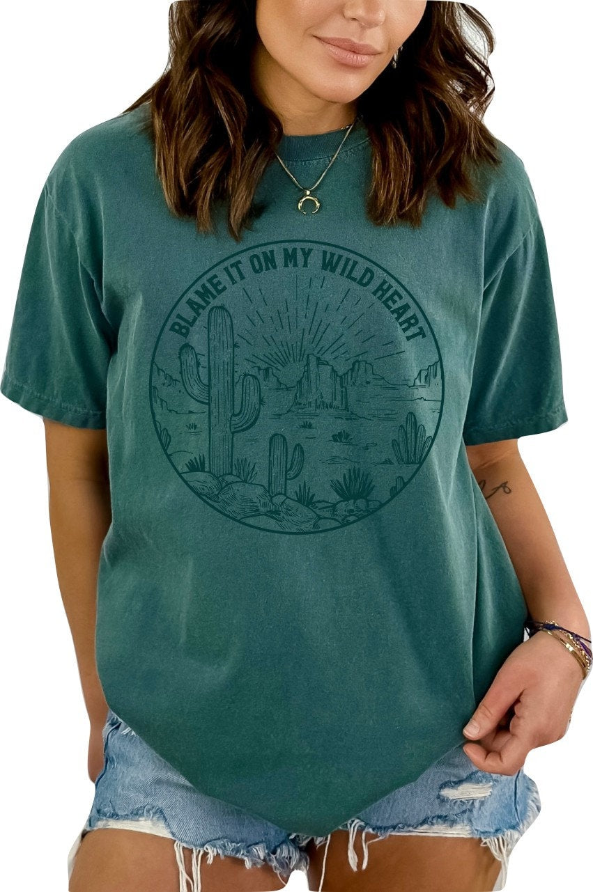 Blame it on My Wild Heart T-Shirt Travel Shirt Adventure Shirt Hiking Shirt Desert T-Shirt Camping Shirt Explorer Shirt Mountain Lover Shirt