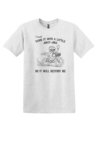 I Must Turn it into a Little Jokey Joke TShirt Graphic Shirt Funny Adult T-Shirt Vintage Funny TShirt Nostalgia T-Shirt Relaxed Cotton Tee