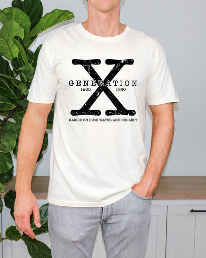 Generation X Shirt Mens Generation X T-Shirt Gen X T-Shirt Mens Generation X Shirt Raised on Hose Water and Neglect Shirt