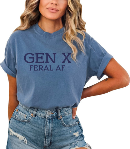 Gen X Feral AF TShirt Generation X Shirt Funny TShirt Sarcastic T-Shirt Generation X T-Shirt Generation X T-Shirt Gen X T-Shirt