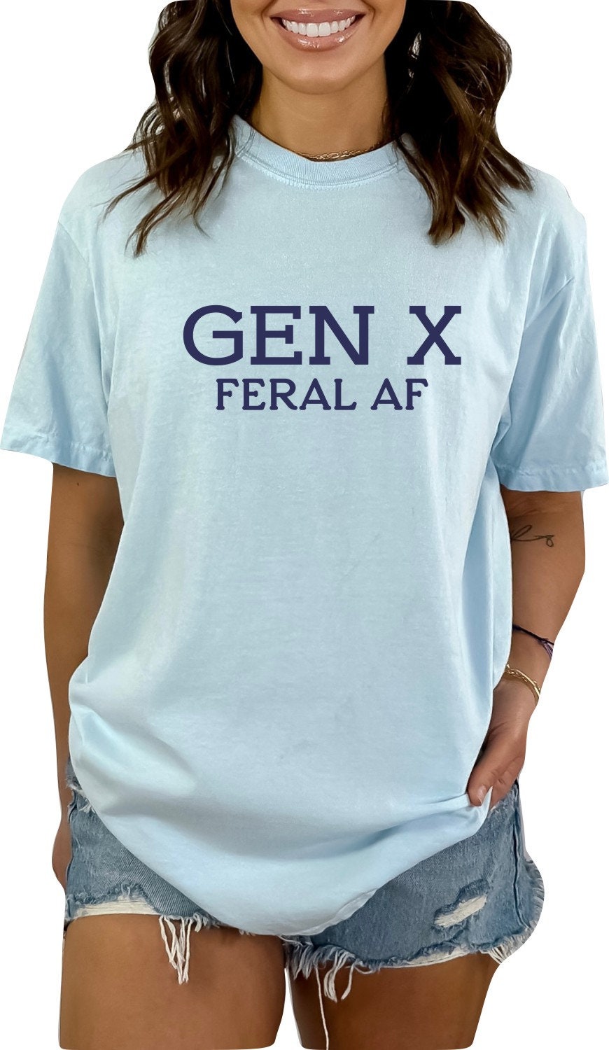 Gen X Feral AF TShirt Generation X Shirt Funny TShirt Sarcastic T-Shirt Generation X T-Shirt Generation X T-Shirt Gen X T-Shirt