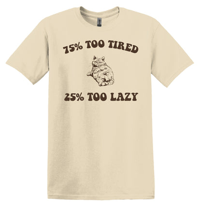 75% Too Tired 25 Too Lazy Cat T-Shirt – Vintage Graphic Shirt for Relaxing Days – Adult Tee