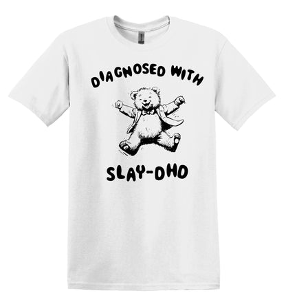 Diagnosed with Slay DHD T-shirt Graphic Shirt Funny Adult TShirt Vintage Funny TShirt Nostalgia T-Shirt Relaxed Cotton Tee T-Shirt