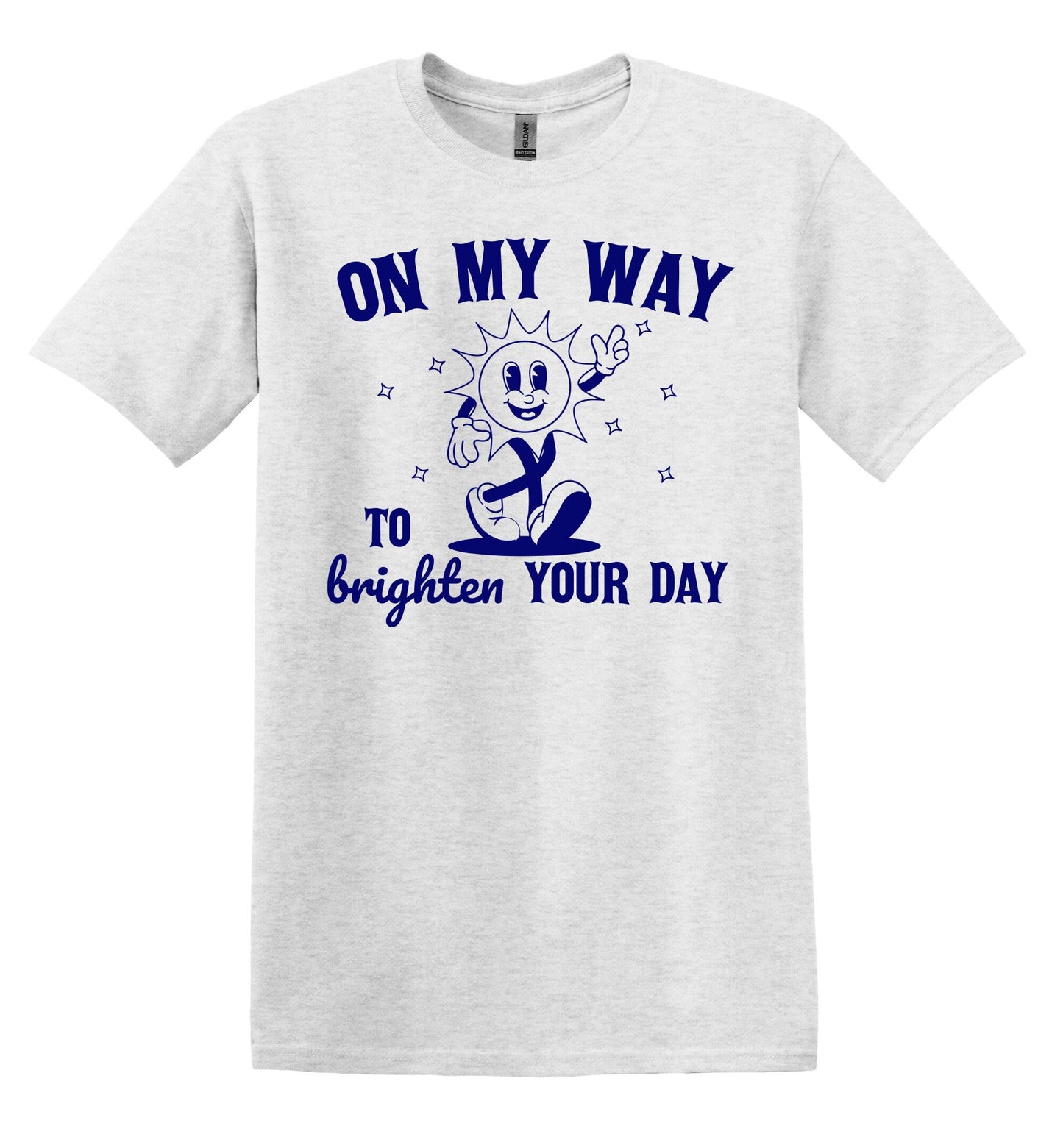 On My Way to Bright Your Day T-shirt Graphic Shirt Funny Adult TShirt Vintage Funny TShirt Nostalgia T-Shirt Relaxed Cotton Tee T-Shirt