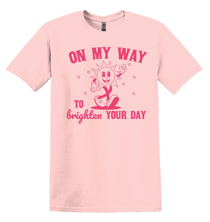 On My Way to Bright Your Day T-shirt Graphic Shirt Funny Adult TShirt Vintage Funny TShirt Nostalgia T-Shirt Relaxed Cotton Tee T-Shirt