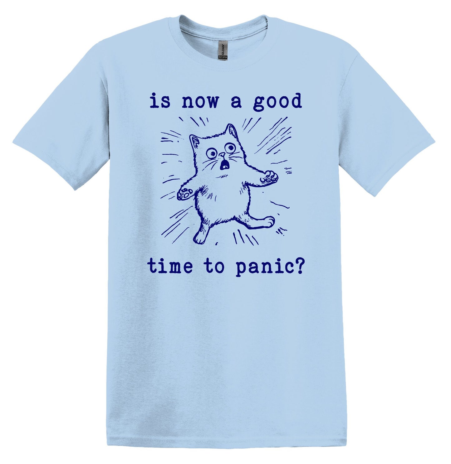 Is Now a Good Time To Panic Cat T-shirt Graphic Shirt Funny Adult TShirt Vintage Funny TShirt Nostalgia T-Shirt Relaxed Cotton Tee T-Shirt