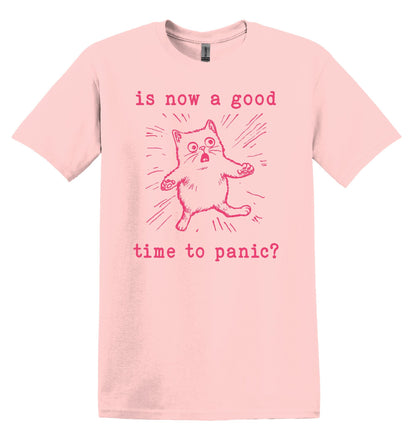 Is Now a Good Time To Panic Cat T-shirt Graphic Shirt Funny Adult TShirt Vintage Funny TShirt Nostalgia T-Shirt Relaxed Cotton Tee T-Shirt