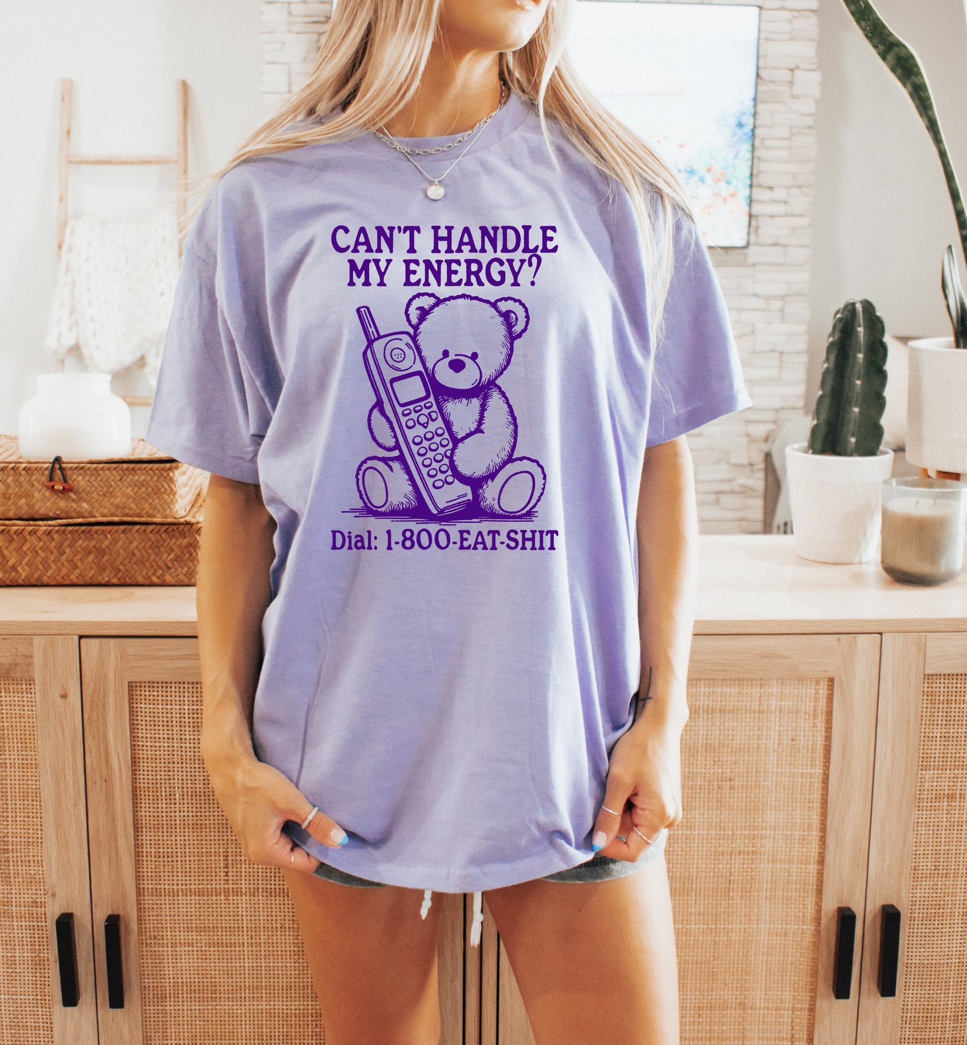 Can't Handle My Energy? Dial 1800 EAT SHIT T-Shirt Funny T-Shirt Funny Graphic Shirt Funny Gifts funny shirt Fun gift Meme shirt Gag Shirt