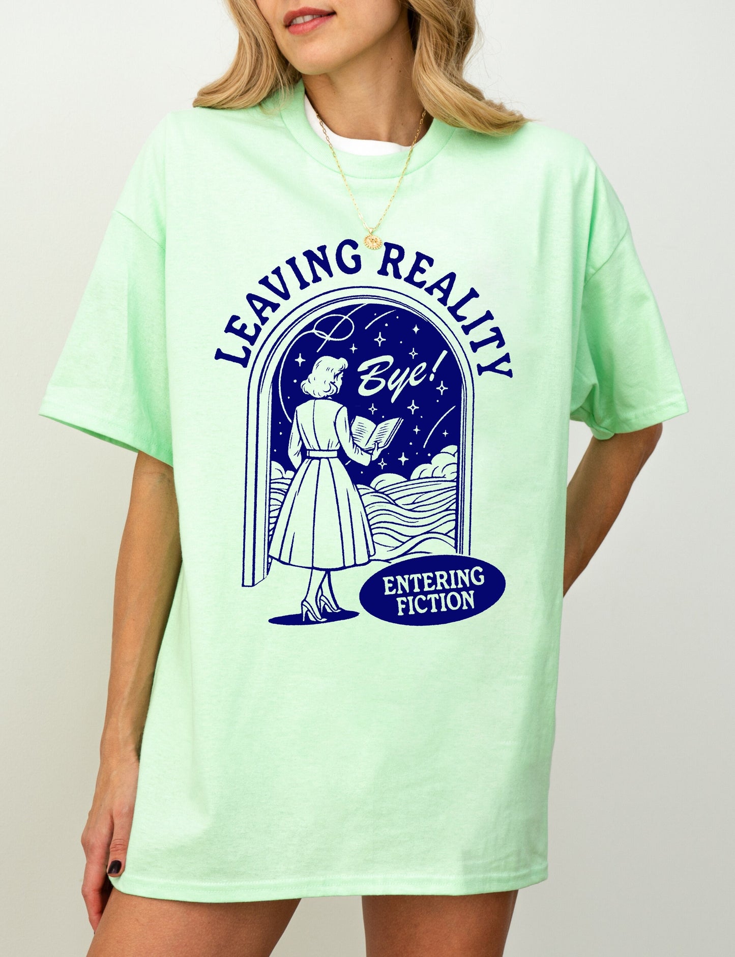 Leaving Reality Entering Fiction Bye Shirt Book shirt Book Lover TShirt women Reading Shirts Book Club Shirt book shirt Book gift