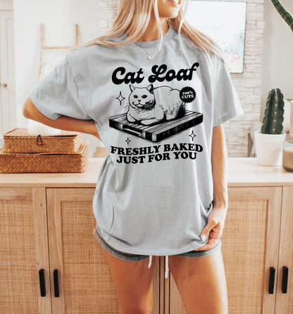 Cat Loaf Freshly Baked Just for You T-shirt Graphic Shirt Funny Adult TShirt Vintage Funny TShirt Nostalgia T-Shirt Relaxed Cotton Tee