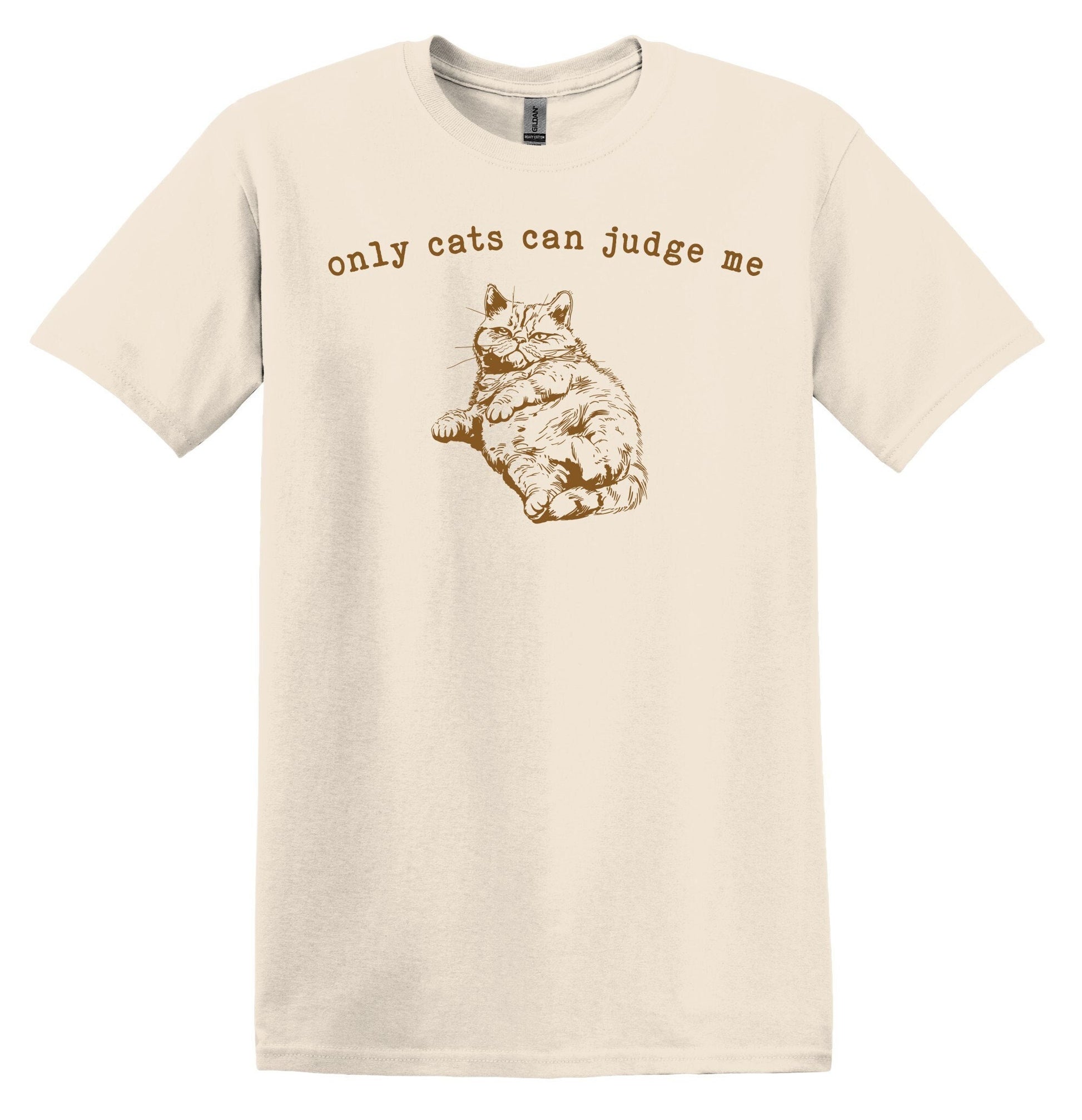 Only Cats Can Judge Me Shirt Graphic Shirt Funny Adult TShirt Vintage Funny TShirt Nostalgia T-Shirt Relaxed Cotton Shirt