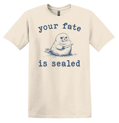 Your Fate is Sealed Shirt Graphic Shirt Funny Shirt Vintage Funny TShirt Nostalgia T-Shirt Relaxed Cotton Shirt Meme Shirt Minimalist Shirt