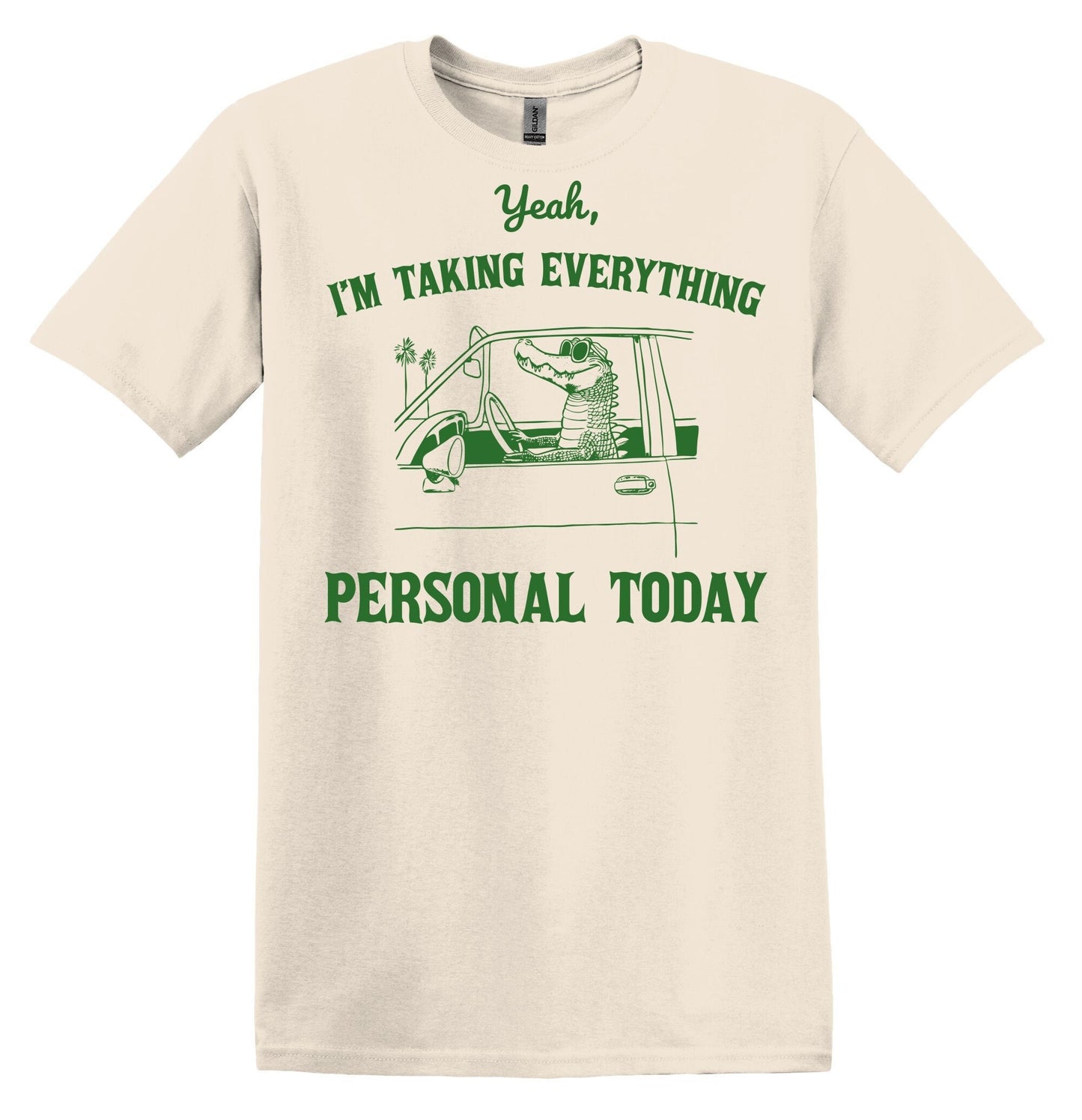 Yeah, I'm Taking Everything Personal Today Shirt Graphic Shirt Funny Shirt Vintage Funny Shirt Nostalgia Shirt Cotton Shirt Minimalist Shirt