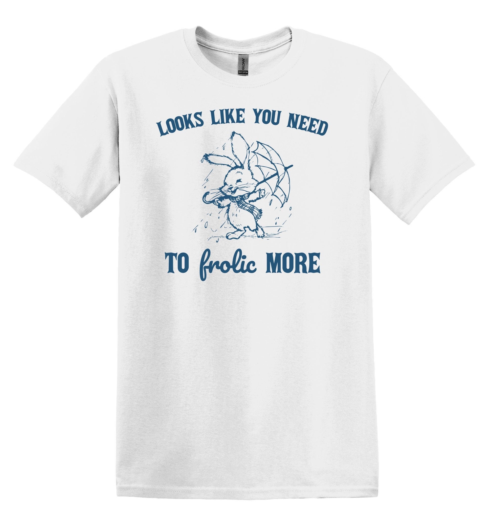 Looks Like You Need to Frolic More Shirt Graphic Shirt Funny Shirt Vintage Funny TShirt Nostalgia T-Shirt Relaxed Minimalist Shirt Gag Shirt