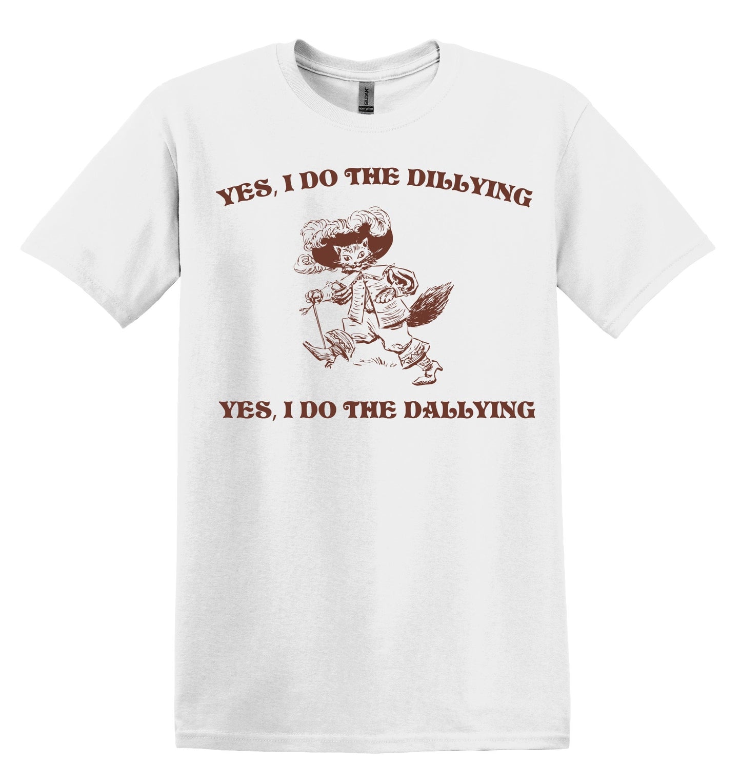 Yes, I do the Dillying Yes, I do the Dallying Shirt Graphic Shirt Funny Vintage Shirt Nostalgia Shirt Minimalist Gag Shirt Meme T-Shirt