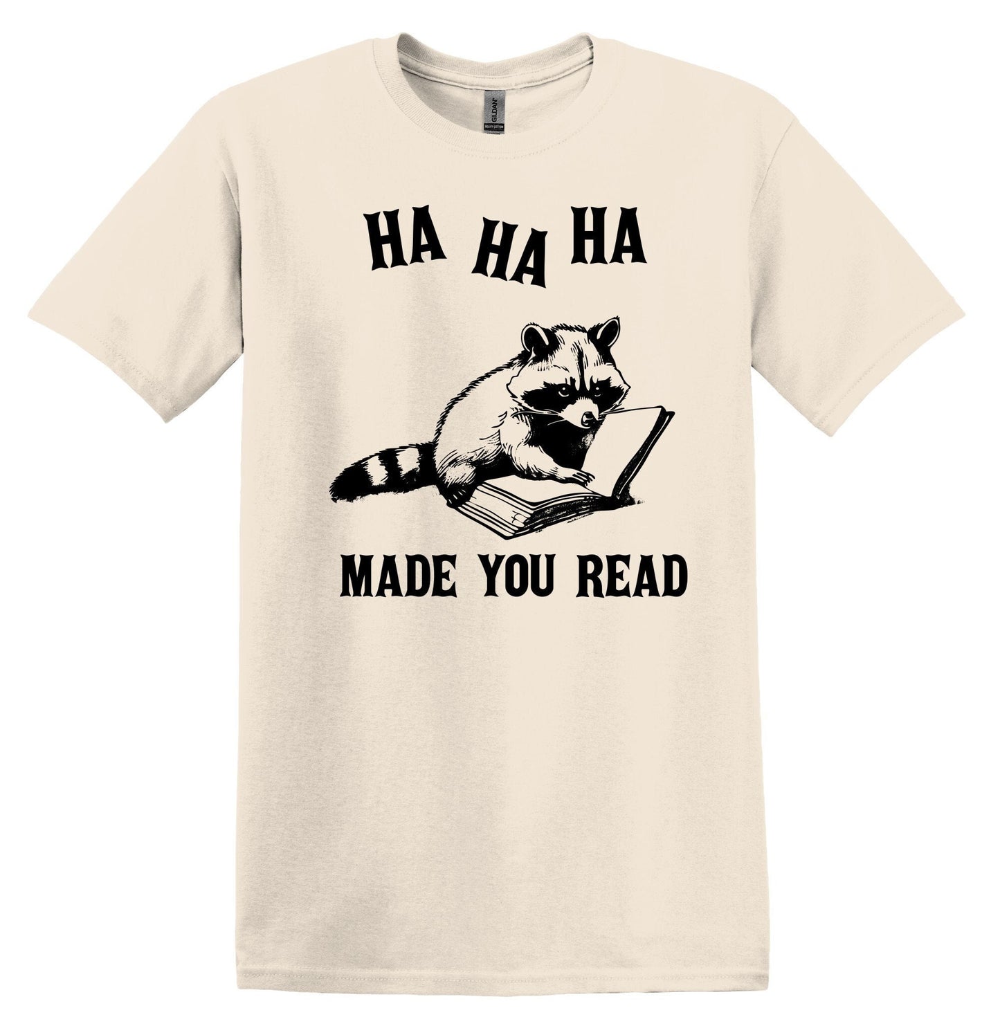 Ha Ha Ha Made You Read Raccoon Shirt Graphic Shirt Funny Vintage Shirt Nostalgia Shirt Minimalist Gag Shirt Meme T-Shirt Gag Gift