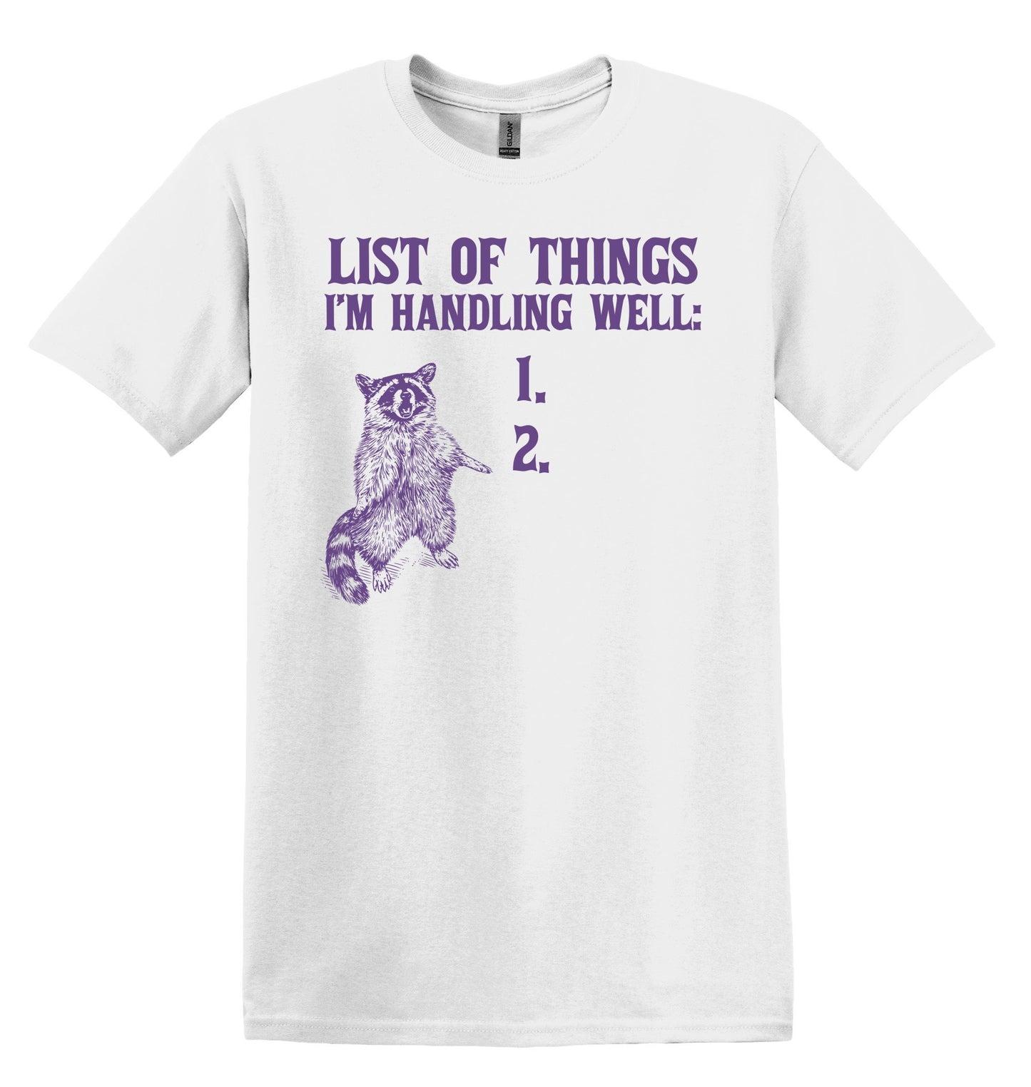 Lst of Things I'm Handling Well Raccoon Shirt Graphic Shirt Funny Vintage Shirt Nostalgia Shirt Minimalist Gag Shirt Meme T-Shirt Gag Gift