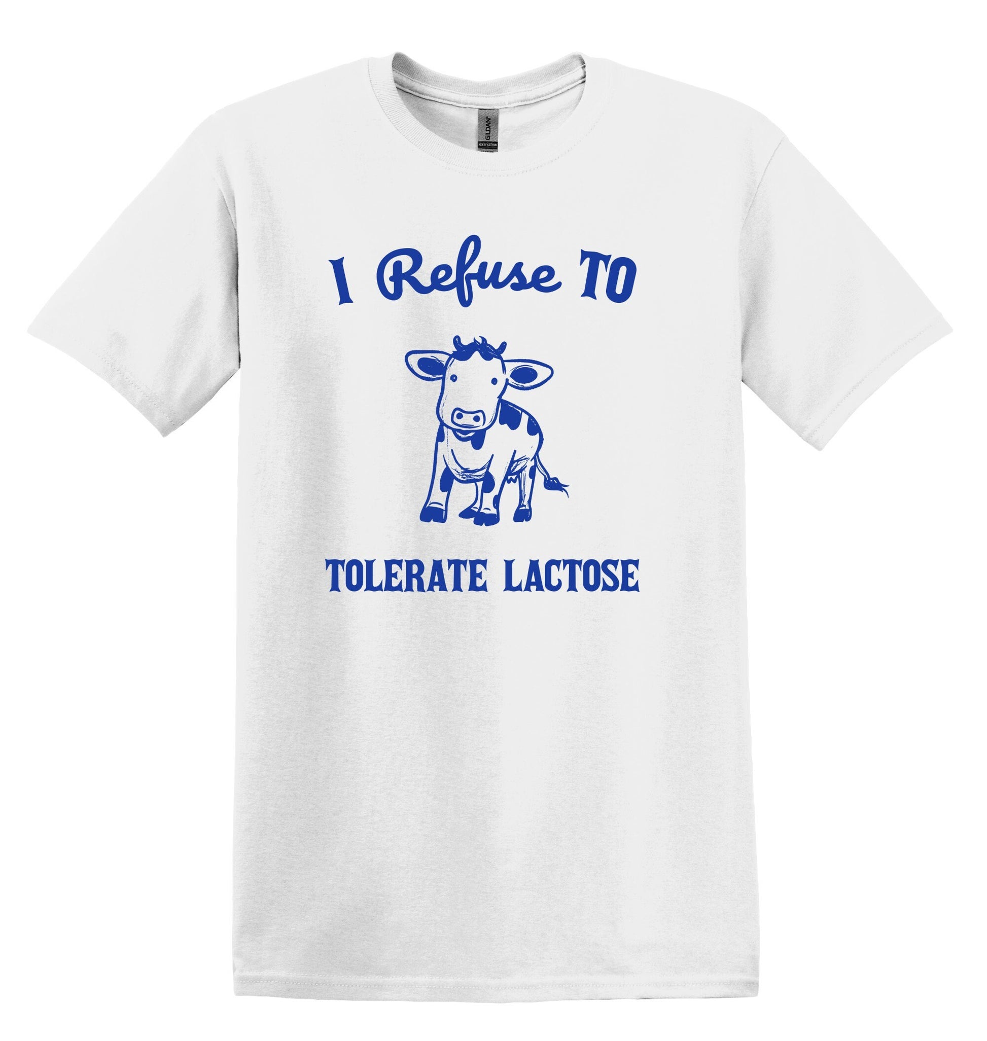 I Refuse to Tolerate Lactose Shirt Minimalist Gag Shirt Meme Shirt Funny Unisex Shirt Cool Friends Gift