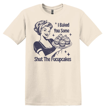 I Baked You Some Shut the Fucupcakes Blue Graphic Shirt Retro Adult T-Shirt Vintage Baking T-Shirt Nostalgia T-Shirt Relaxed Cotton Tees