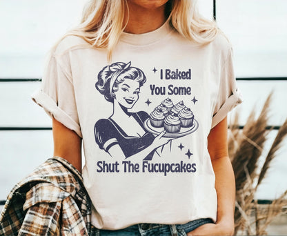 I Baked You Some Shut the Fucupcakes Blue Graphic Shirt Retro Adult T-Shirt Vintage Baking T-Shirt Nostalgia T-Shirt Relaxed Cotton Tees