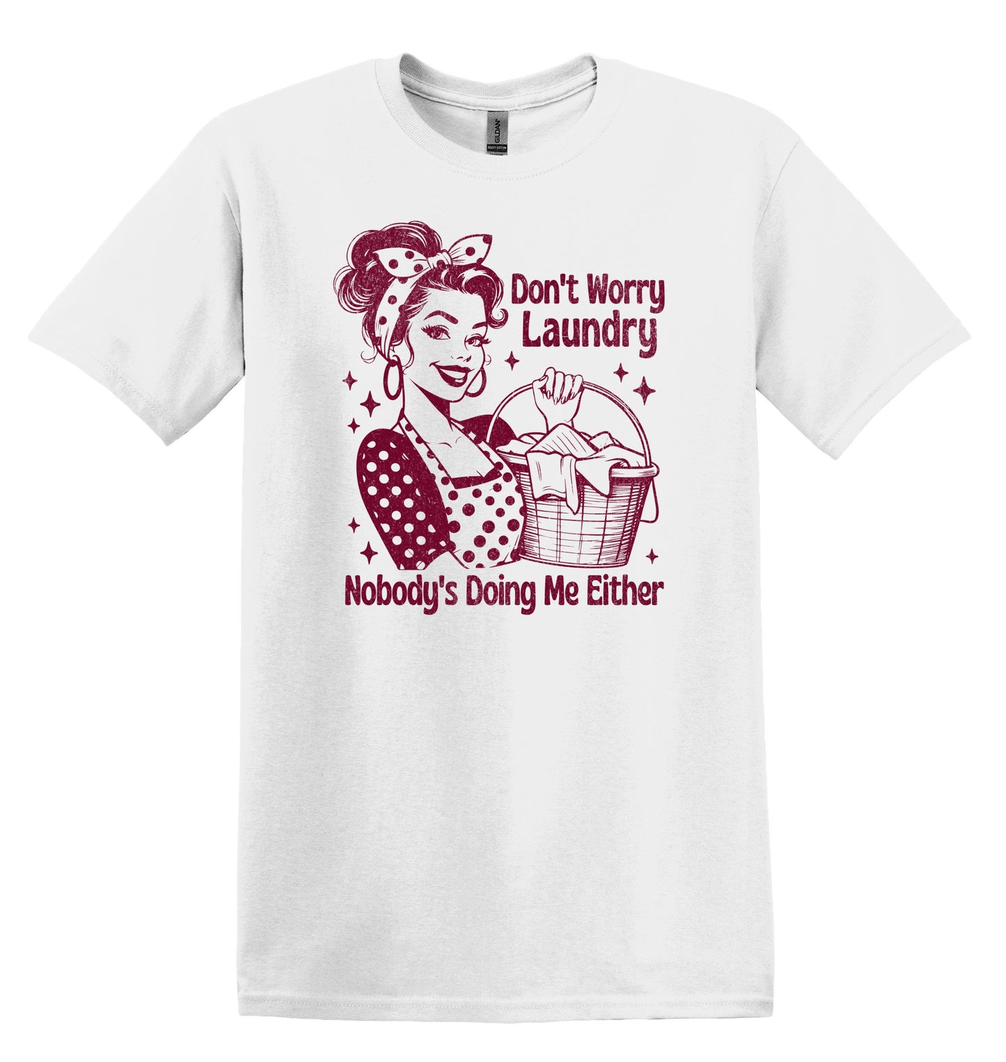 Don't Worry Laundry Nobody's Doing Me Either Red Graphic Shirt Retro Adult T-Shirt Vintage Baking T-Shirt Nostalgia T-Shirt Cotton Tees